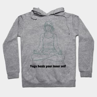Yoga Heals Your Inner self - Yoga Motivation Quote Hoodie